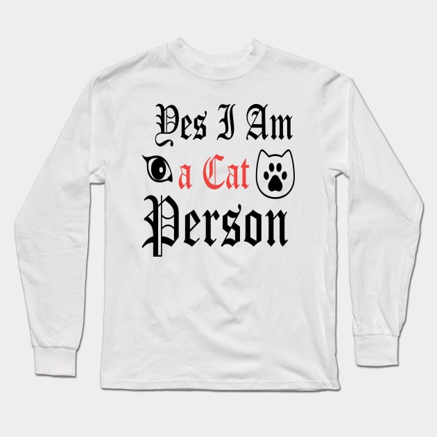 Yes I Am a Cat Person Long Sleeve T-Shirt by AMER.COM